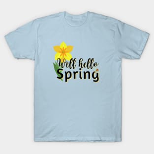 Well Hello Spring T-Shirt